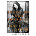 Scars of Sweet Paradise: The Life and Times of Janis Joplin - Paperback