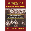 The Red Army and the Great Terror: Stalin's Purge of the Soviet Military - Hardcover