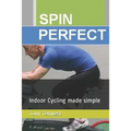Spin Perfect: Indoor Cycling made simple - Paperback