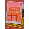 Beyond All Reasonable Doubt, Jesus Is Alive!: Stories - Hardcover