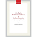 John Ogden, Abolitionist and Leader in Southern Education: Transactions, American Philosophical Society (Vol. 87, Part 6) - Hardcover