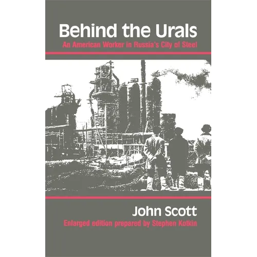 Behind the Urals: An American Worker in Russia S City of Steel - Paperback
