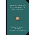 Mediums And The Development Of Mediumship - Paperback