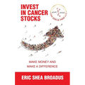 Invest in Cancer Stocks: Make Money and Make a Difference - Paperback