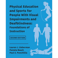 Physical Education and Sports for People With Visual Impairments and Deafblindness: Foundations of Instruction - Paperback