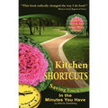 Kitchen Shortcuts: Saving Time & Money in the Minutes You Have - Paperback