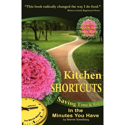 Kitchen Shortcuts: Saving Time & Money in the Minutes You Have - Paperback