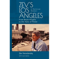 Zev's Los Angeles: From Boyle Heights to the Halls of Power. a Political Memoir - Paperback