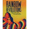 Rainbow Revolutions: Power, Pride, and Protest in the Fight for Queer Rights - Paperback