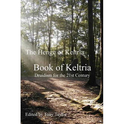 Book of Keltria: Druidism for the 21st Century - Paperback