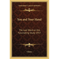 You and Your Hand: The Last Word on this Fascinating Study 1937 - Paperback