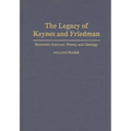 The Legacy of Keynes and Friedman: Economic Analysis, Money, and Ideology - Hardcover