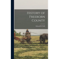 History of Freeborn County - Hardcover