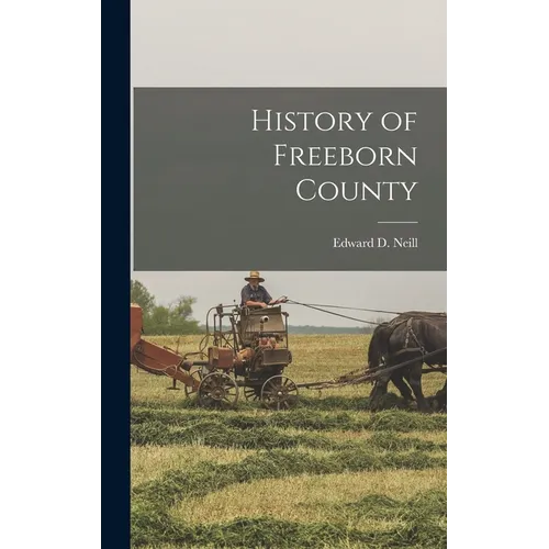 History of Freeborn County - Hardcover