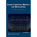 Large Language Models for Developers: A Prompt-Based Exploration of Llms - Paperback