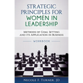 Strategic Principles for Women in Leadership: Methods of Goal Setting and its Application in Business - Paperback