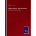 Annals, comprising Memoirs, Ancidents and Statistics of Harrisburg - Paperback