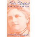 Kate Chopin S Private Papers - Hardcover