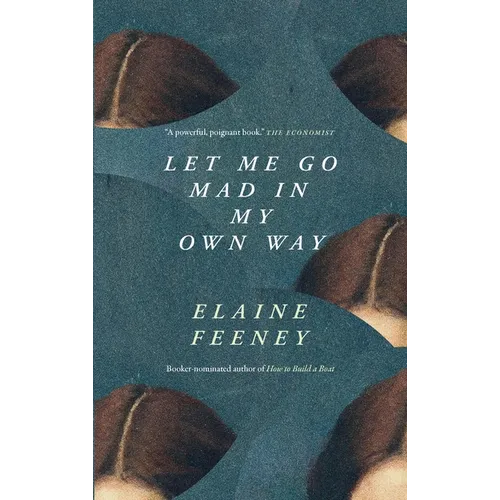 Let Me Go Mad in My Own Way - Paperback