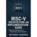 RISC-V Architecture and Implementation Guide: Definitive Reference for Developers and Engineers - Paperback