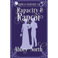 Rapacity & Rancor: A Pride & Prejudice Variation - Paperback