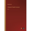 A Manual of English Literature: Vol. I - Paperback