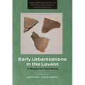 Early Urbanizations in the Levant: A Regional Narrative - Paperback