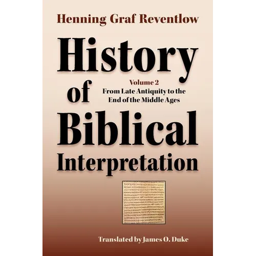 History of Biblical Interpretation, Vol. 2: From Late Antiquity to the End of the Middle Ages - Paperback