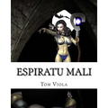 Espiratu Mali: Evil Personified - Paperback