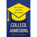 College Admissions: The Essential Guide for Busy Parents - Paperback