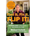 Find It, Fix It, Flip It!: Make Millions in Real Estate--One House at a Time - Paperback