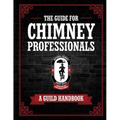 The Guide for Chimney Professionals: A Guild Handbook - Paperback