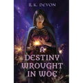 A Destiny Wrought in Woe - Paperback