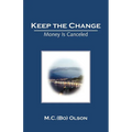Keep the Change: Money Is Canceled - Paperback