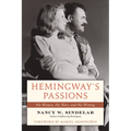 Hemingway's Passions: His Women, His Wars, and His Writing - Hardcover