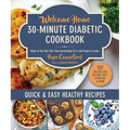 Welcome Home 30-Minute Diabetic Cookbook: Quick & Easy Healthy Recipes - Paperback