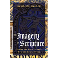 The Imagery of Scripture: Seeing the Word Through New and Ancient Eyes - Hardcover