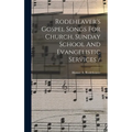 Rodeheaver's Gospel Songs For Church, Sunday School And Evangelistic Services / - Hardcover