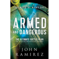 Armed and Dangerous: The Ultimate Battle Plan for Targeting and Defeating the Enemy - Paperback