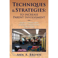 Techniques & Strategies: To Increase Parent Involvement: Parent Community School Connections Committee - Paperback
