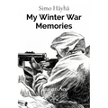 Simo Hayha: My Winter War Memories - Paperback