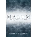 Malum: A Theological Hermeneutics of Evil - Paperback