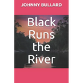 Black Runs the River - Paperback