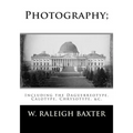 Photography; Including the Daguerreotype, Calotype, Chrysotype, &c.: Familiarly Explained - Paperback