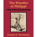 The Wrestler of Philippi: A Tale of the Early Christians - Paperback