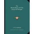 The Mental Body And The Power Of Thought - Paperback