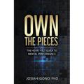 Own the Pieces: The Heart-Felt Guide to Mental Performance - Paperback