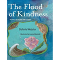 The Flood of Kindness: Inspired by Hurricane Katrina - Hardcover