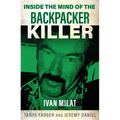 Inside the Mind of the Backpacker Killer: Ivan Milat - Paperback
