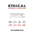 E.T.H.I.C.A.L Property Investing - Paperback